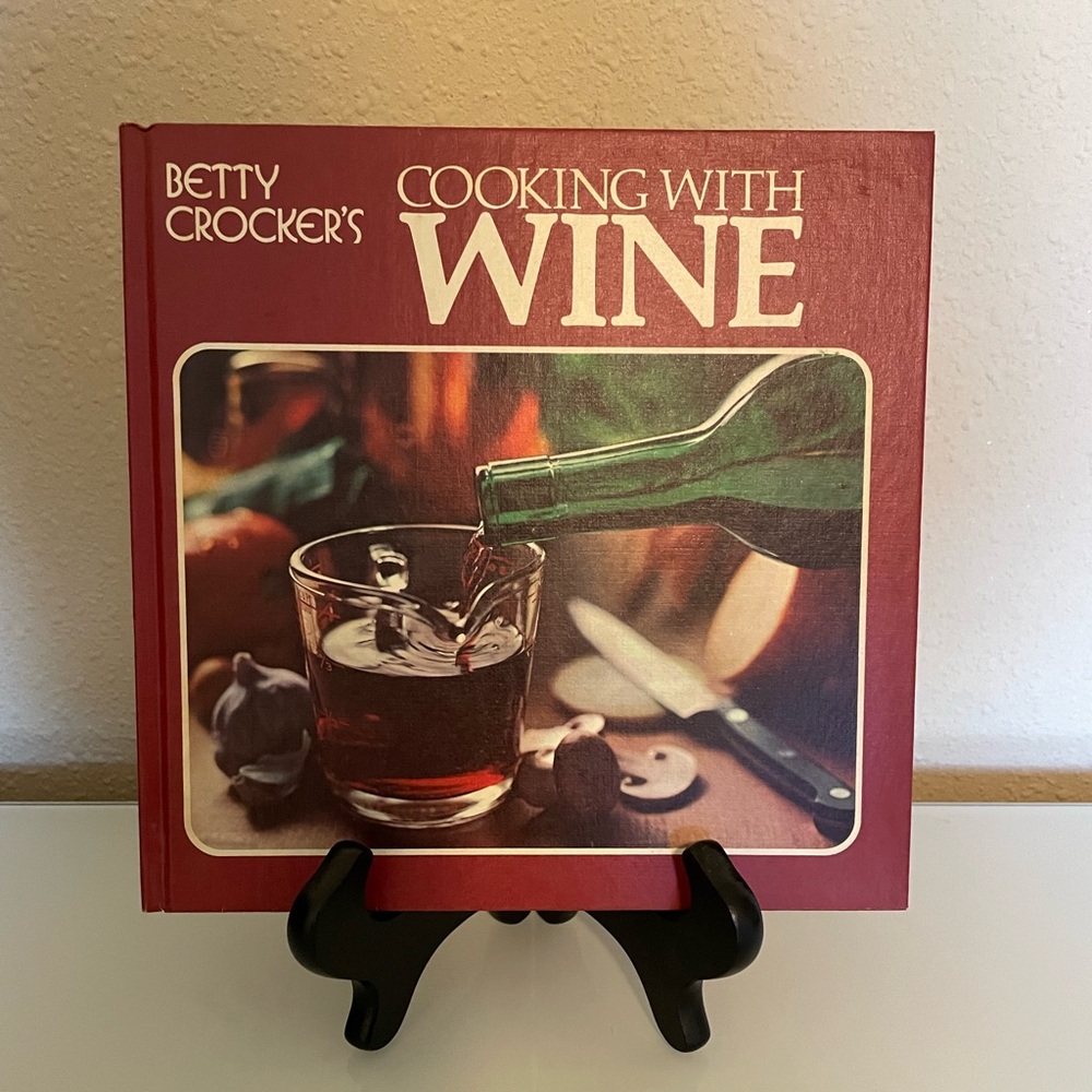 Betty Crocker’s Cooking with Wine Cookbook